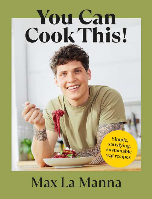 Book cover of You Can Cook This!: Easy vegan recipes to save time, money and waste