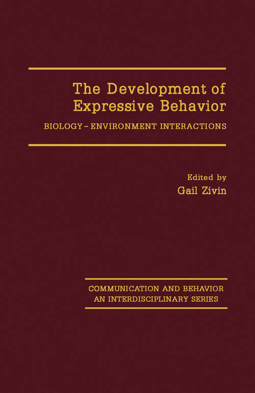 Book cover of The Development of Expressive Behavior: Biology-Environment Interactions