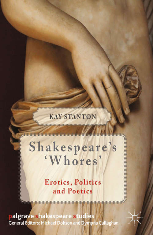 Book cover of Shakespeare's 'Whores': Erotics, Politics, and Poetics (2014) (Palgrave Shakespeare Studies)
