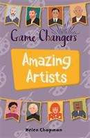 Book cover of Reading Planet KS2 - Game-Changers: Amazing Artists - Level 6: Jupiter/Blue band (Rising Stars Reading Planet)