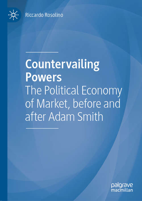 Book cover of Countervailing Powers: The Political Economy of Market, before and after Adam Smith (1st ed. 2020)