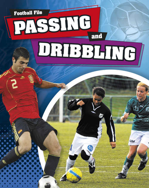 Book cover of Passing and Dribbling (Football File #3)