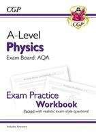Book cover of A-Level Physics: AQA Year 1 & 2 Exam Practice Workbook - includes Answers