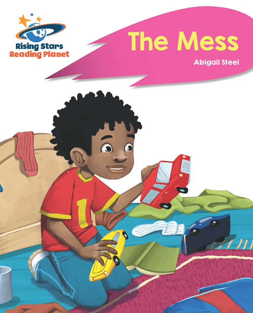 Book cover of Reading Planet - The Mess - Pink B: Rocket Phonics (PDF) (Rising Stars Reading Planet (PDF))