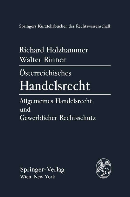 Book cover of Österreichisches Handelsrecht: Allgemeines Handelsrecht und gewerblicher Rechtsschutz (1. Aufl. 1978) (Springers Kurzlehrbücher der Rechtswissenschaft)