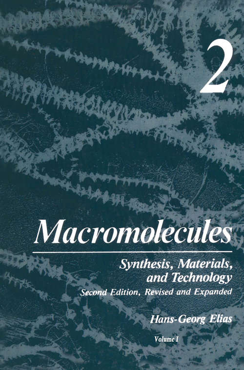 Book cover of Macromolecules: Volume 2: Synthesis, Materials, and Technology (1984)