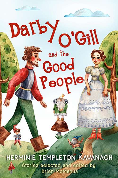 Book cover of Darby O'Gill and the Good People: Herminie Templeton Kavanagh. Stories selected and edited by Brian McManus
