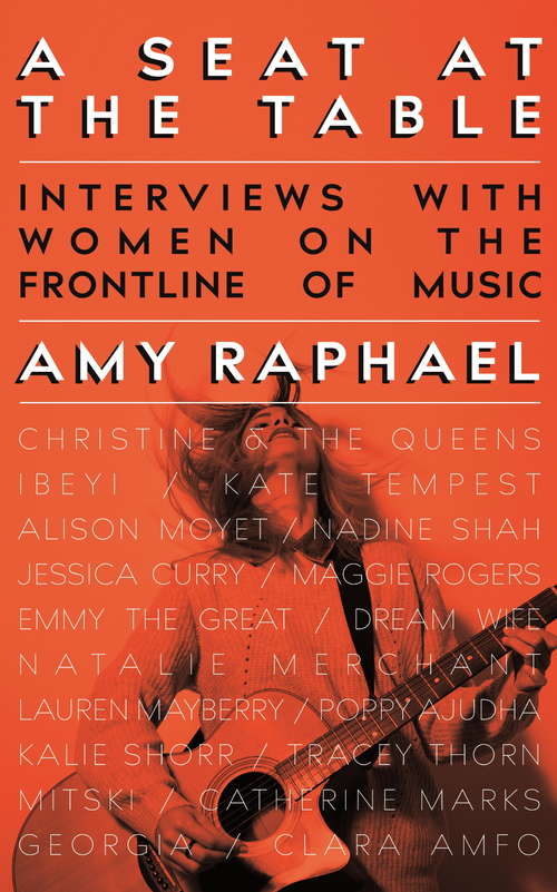 Book cover of A Seat at the Table: Interviews with Women on the Frontline of Music