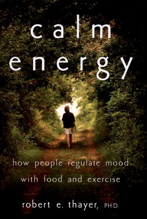 Book cover of Calm Energy: How People Regulate Mood with Food and Exercise