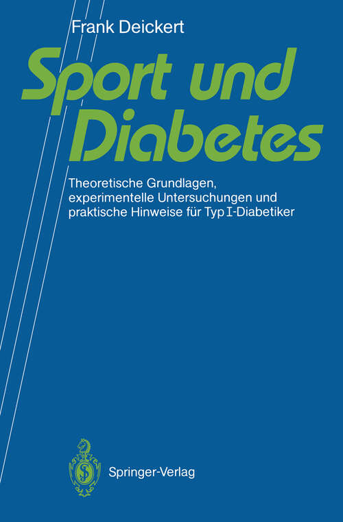 Book cover of Sport und Diabetes: Theoretische Grundlagen, experimentelle Untersuchungen und praktische Hinweise für TypI-Diabetiker (1991)