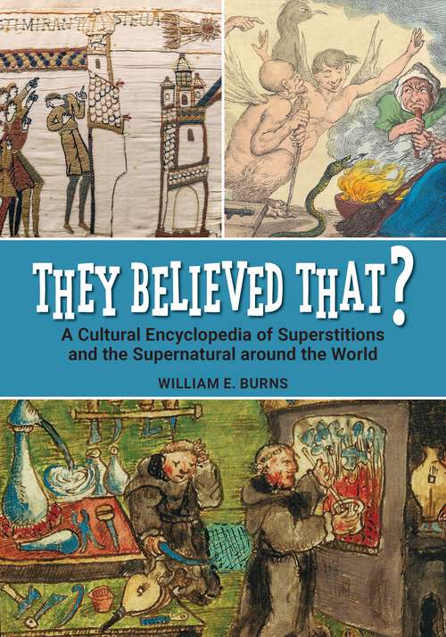 Book cover of They Believed That?: A Cultural Encyclopedia of Superstitions and the Supernatural around the World