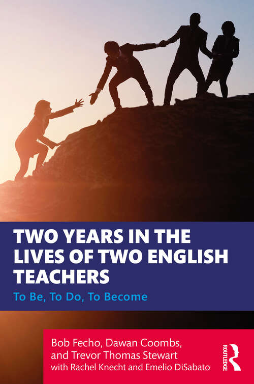 Book cover of Two Years in the Lives of Two English Teachers: To Be, To Do, To Become