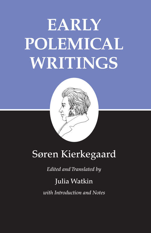 Book cover of Kierkegaard's Writings, I, Volume 1: Early Polemical Writings