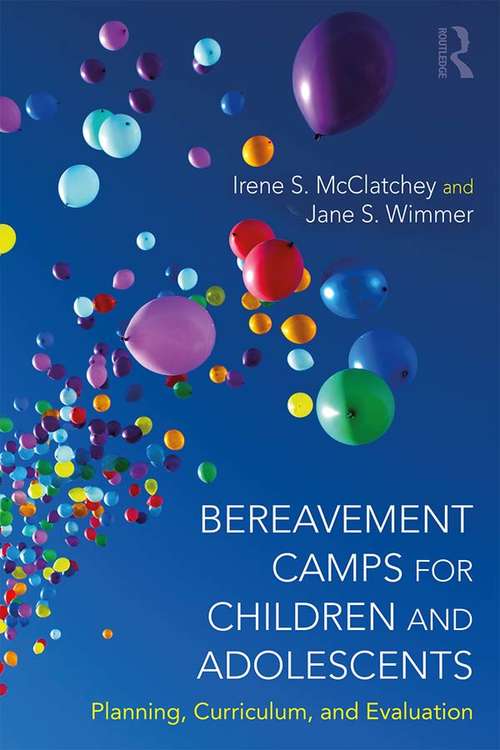 Book cover of Bereavement Camps for Children and Adolescents: Planning, Curriculum, and Evaluation