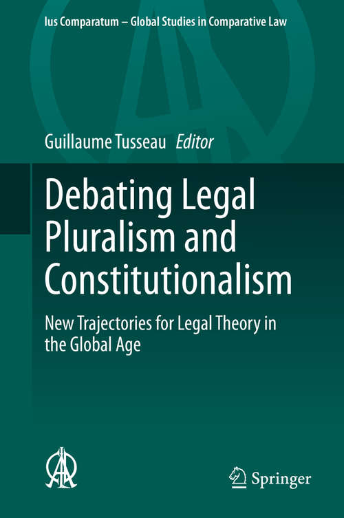 Book cover of Debating Legal Pluralism and Constitutionalism: New Trajectories for Legal Theory in the Global Age (1st ed. 2020) (Ius Comparatum - Global Studies in Comparative Law #41)