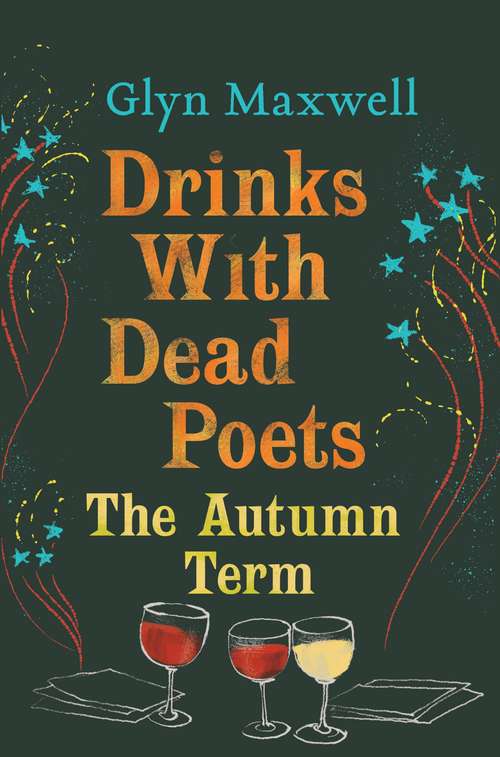 Book cover of Drinks with Dead Poets: A Season Of Poe, Whitman, Byron, And The Brontes