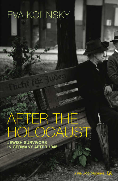 Book cover of After The Holocaust: Jewish Survivors in Germany after 1945