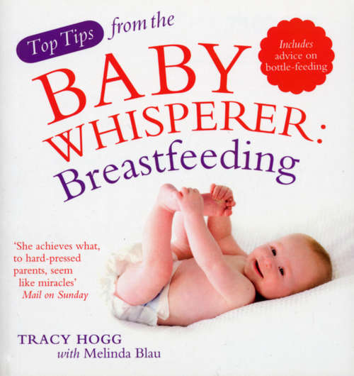 Book cover of Top Tips from the Baby Whisperer: Includes advice on bottle-feeding