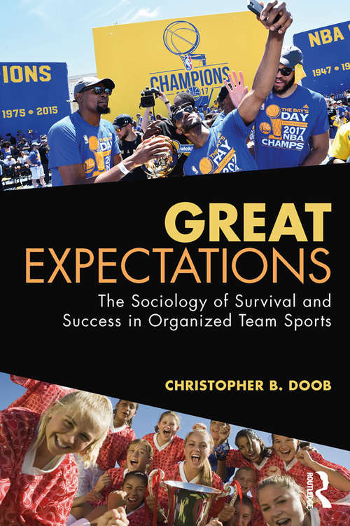 Book cover of Great Expectations: The Sociology of Survival and Success in Organized Team Sports