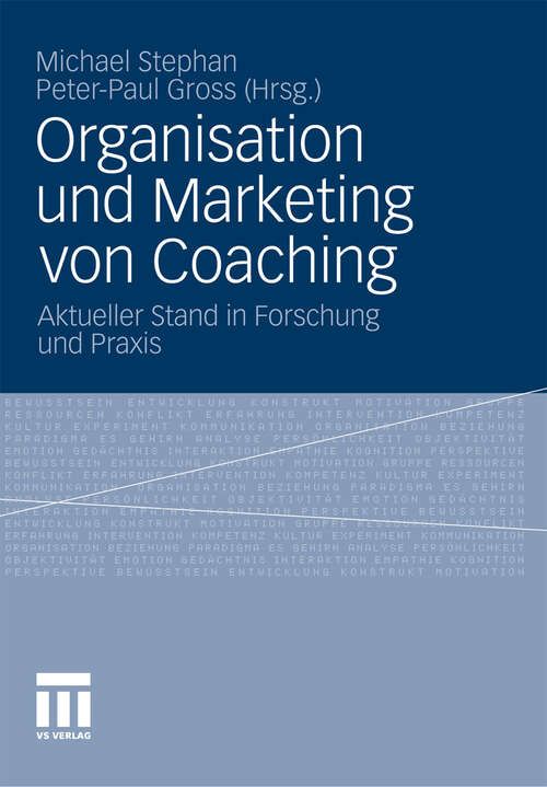 Book cover of Organisation und Marketing von Coaching: Aktueller Stand in Forschung und Praxis (2011)