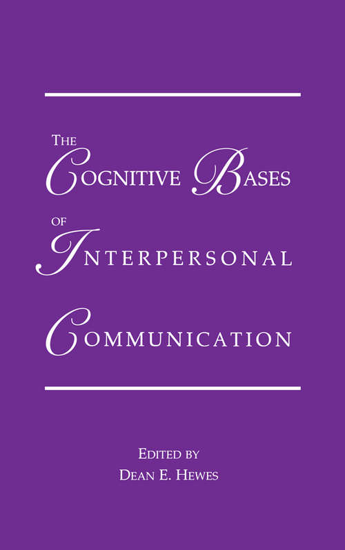 Book cover of The Cognitive Bases of Interpersonal Communication (Routledge Communication Series)