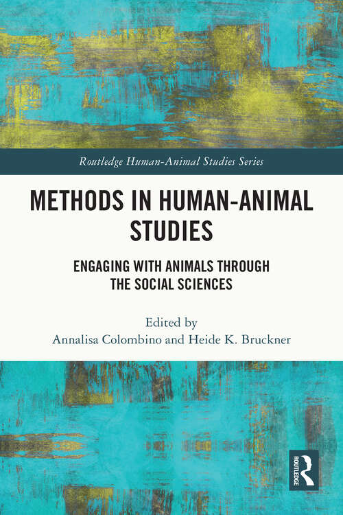 Book cover of Methods in Human-Animal Studies: Engaging With Animals Through the Social Sciences (Routledge Human-Animal Studies Series)