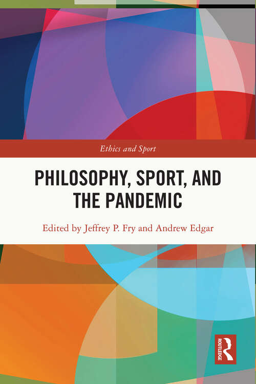 Book cover of Philosophy, Sport and the Pandemic (Ethics and Sport)