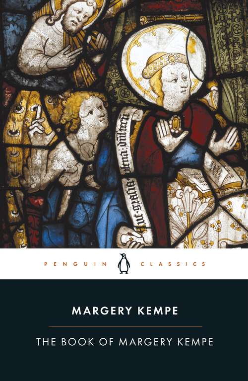 Book cover of The Book of Margery Kempe: The Autobiography Of The Wild Woman Of God (Oxford World's Classics #212)