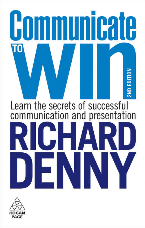 Book cover of Communicate to Win: Learn the Secrets of Successful Communication and Presentation (2)