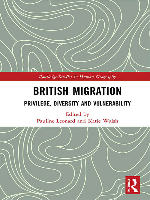 Book cover of British Migration: Privilege, Diversity and Vulnerability (Routledge Studies in Human Geography)