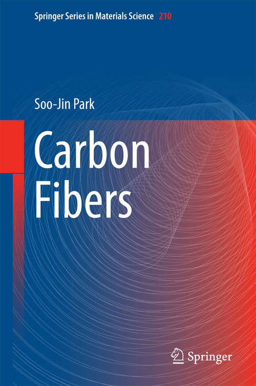 Book cover of Carbon Fibers (2015) (Springer Series in Materials Science #210)