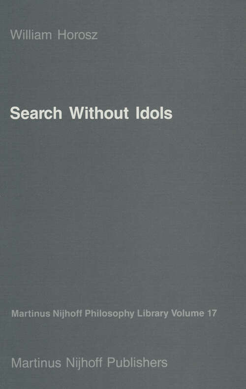 Book cover of Search Without Idols (1987) (Martinus Nijhoff Philosophy Library #17)