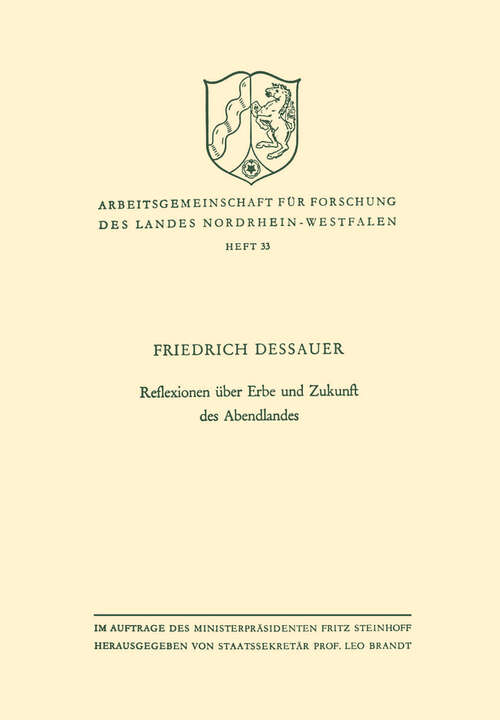 Book cover of Reflexionen über Erbe und Zukunft des Abendlandes (1956) (Arbeitsgemeinschaft für Forschung des Landes Nordrhein-Westfalen #33)