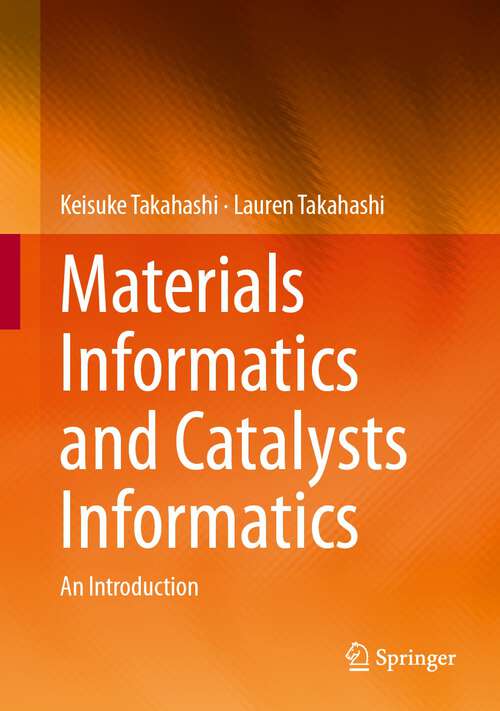 Book cover of Materials Informatics and Catalysts Informatics: An Introduction (2024)