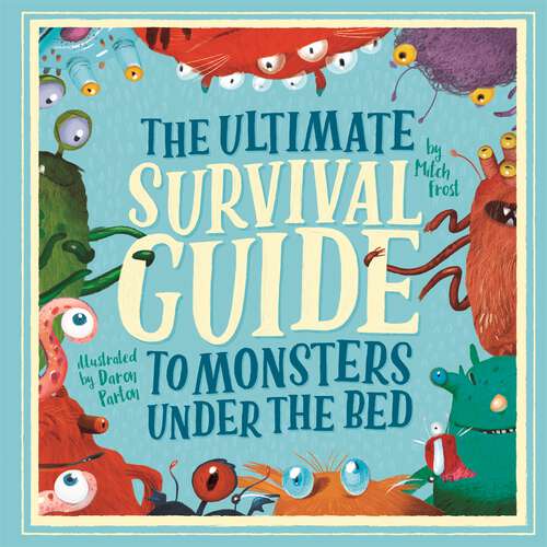 Book cover of The Ultimate Survival Guide to Monsters Under the Bed