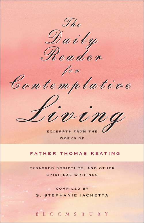 Book cover of The Daily Reader for Contemplative Living: Excerpts from the Works of Father Thomas Keating, O.C.S.O