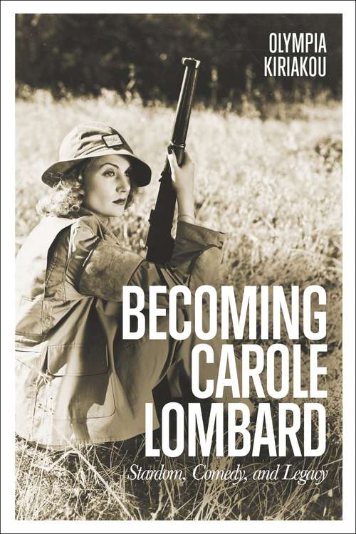 Book cover of Becoming Carole Lombard: Stardom, Comedy, and Legacy