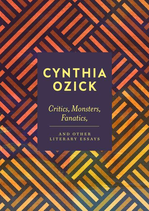 Book cover of Critics, Monsters, Fanatics and Other Literary Essays (Main)