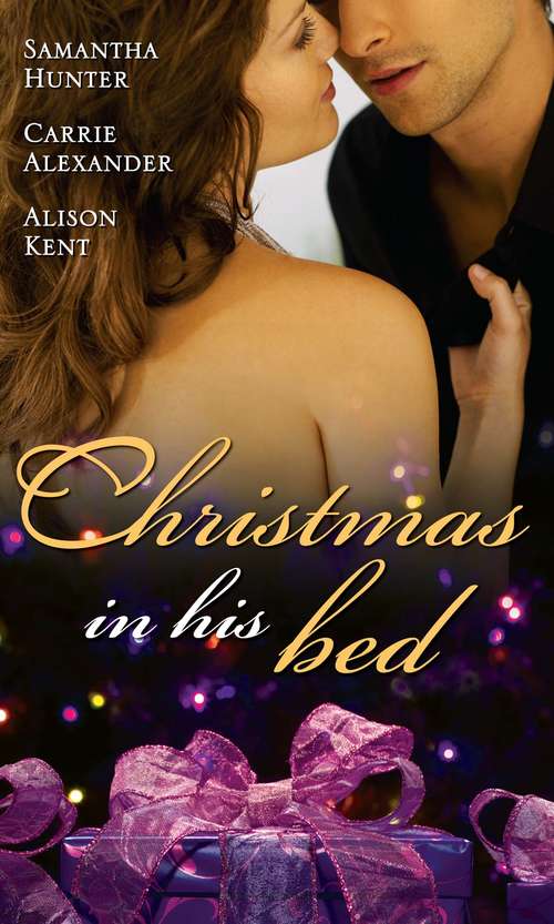 Book cover of Christmas in His Bed: Talking in Your Sleep... / Unwrapped / Kiss & Tell (ePub First edition) (Mills And Boon M&b Ser.)