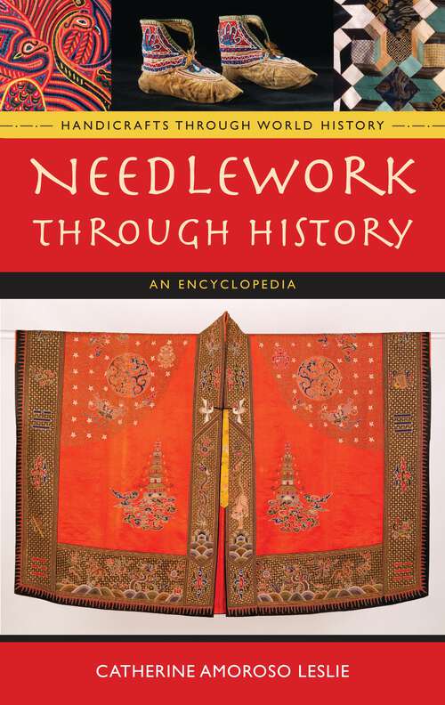 Book cover of Needlework through History: An Encyclopedia (Handicrafts through World History)