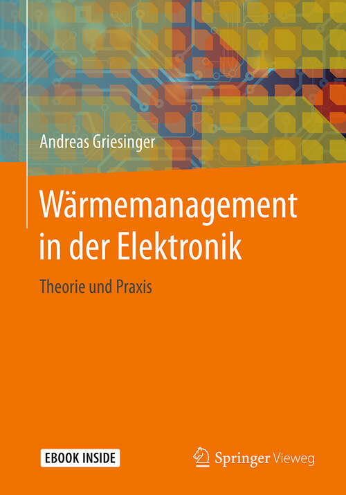 Book cover of Wärmemanagement in der Elektronik: Theorie  und Praxis (1. Aufl. 2019)