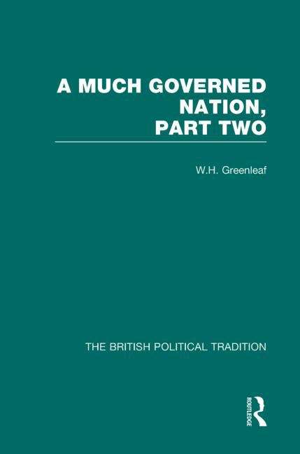 Book cover of The British Political Tradition Volume 4 - A Much Governed Nation Part II (PDF)
