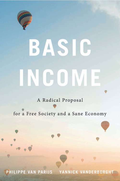 Book cover of Basic Income: A Radical Proposal for a Free Society and a Sane Economy