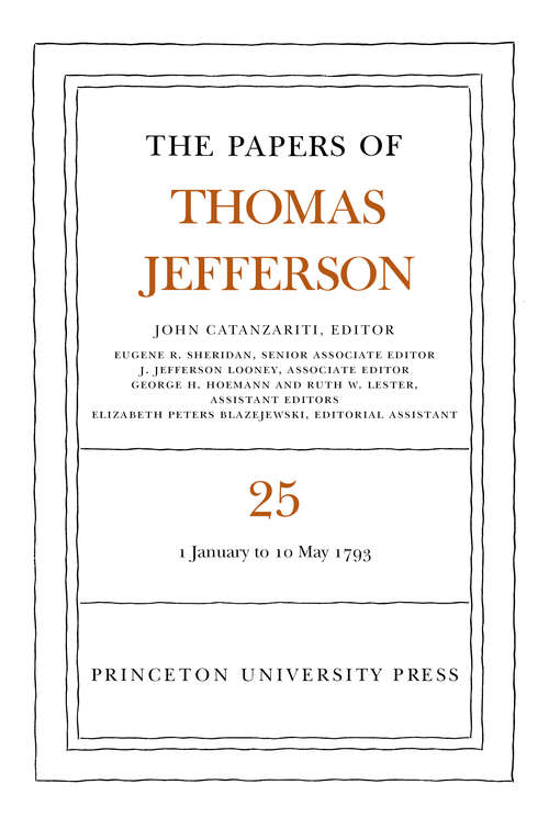 Book cover of The Papers of Thomas Jefferson, Volume 25: 1 January-10 May 1793