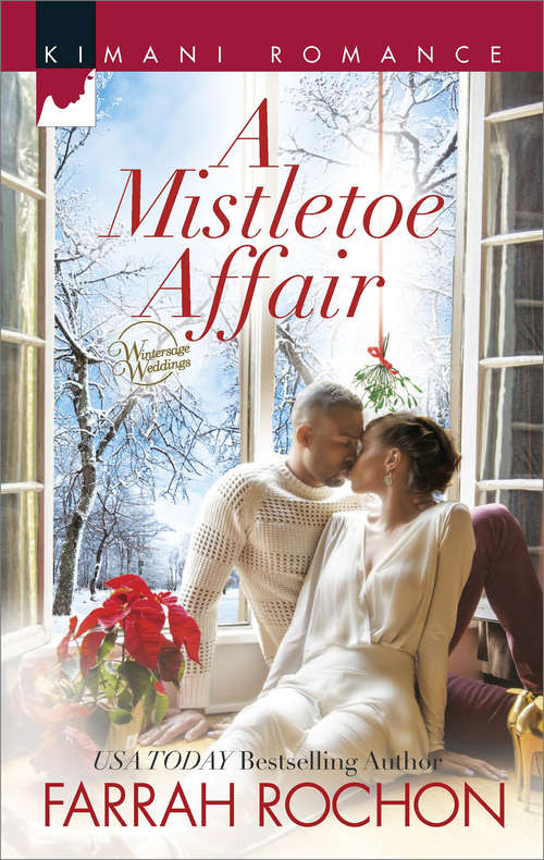 Book cover of A Mistletoe Affair: A Mistletoe Affair Her Tender Touch Just For Christmas Night Love's Wager (ePub First edition) (Wintersage Weddings #3)