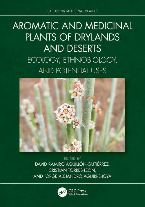 Book cover of Aromatic and Medicinal Plants of Drylands and Deserts: Ecology, Ethnobiology, and Potential Uses (Exploring Medicinal Plants)