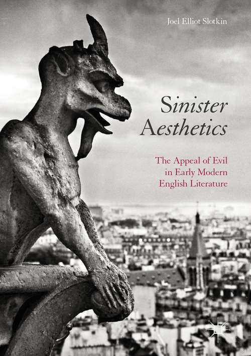 Book cover of Sinister Aesthetics: The Appeal of Evil in Early Modern English Literature