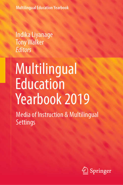 Book cover of Multilingual Education Yearbook 2019: Media of Instruction & Multilingual Settings (1st ed. 2019) (Multilingual Education Yearbook)