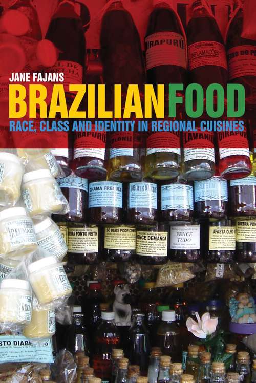 Book cover of Brazilian Food: Race, Class and Identity in Regional Cuisines