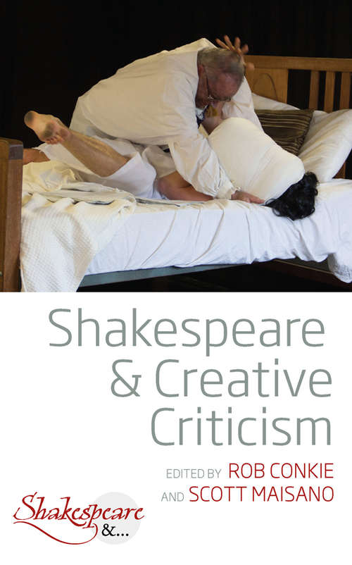 Book cover of Shakespeare and Creative Criticism (Shakespeare & #4)